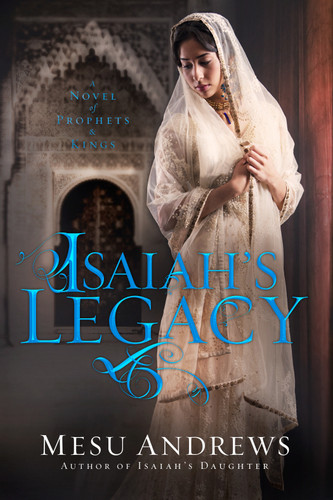Isaiah's Legacy: A Novel of Prophets and Kings book cover by Mesu Andrews