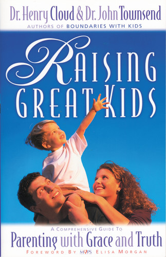 Raising Great Kids: A Comprehensive Guide to Parenting with Grace and Truth book cover by Henry Cloud, John Townsend