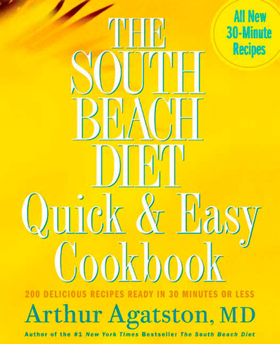 The South Beach Diet Quick and Easy Cookbook: 200 Delicious Recipes Ready in 30 Minutes or Less book cover by Arthur Agatston