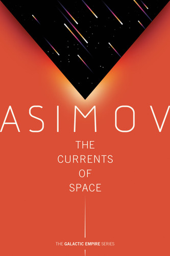 The Currents of Space (Galactic Empire) book cover by Isaac Asimov