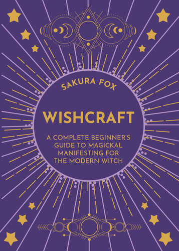 Wishcraft: A Complete Beginner's Guide to Magickal Manifesting for the Modern Witch book cover by Sakura Fox