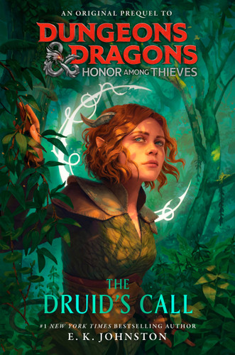Dungeons & Dragons: Honor Among Thieves: The Druid's Call (Dungeons & Dragons) book cover by E.K. Johnston