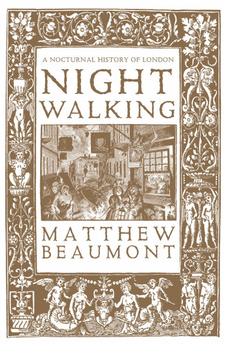Nightwalking: A Nocturnal History of London book cover by Matthew Beaumont