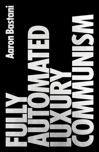 Fully Automated Luxury Communism book cover by Aaron Bastani
