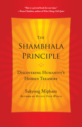 The Shambhala Principle: Discovering Humanity's Hidden Treasure book cover by Sakyong Mipham