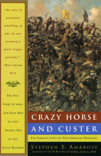 Crazy Horse and Custer: The Parallel Lives of Two American Warriors book cover by Stephen E. Ambrose