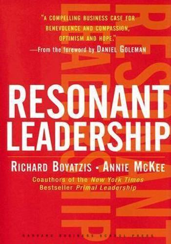 Resonant Leadership: A Compelling Business Case for Benevolence and Compassion, Optimism and Hope Cover