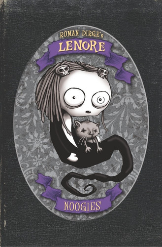 Lenore: Noogies Color Edition (Hardcover) (Lenore) book cover by Roman Dirge