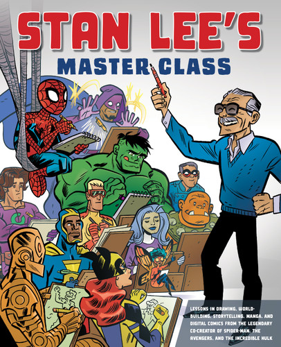 Stan Lee's Master Class: Lessons in Drawing, World-Building, Storytelling, Manga, and Digital Comics fromthe Legendary Co-creator of Spider-Man, The Avengers, and The Incredible Hulk book cover by Stan Lee