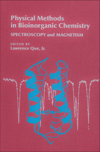 Physical Methods in Bioinorganic Chemistry: Spectroscopy and Magnetism book cover by Lawrence Que