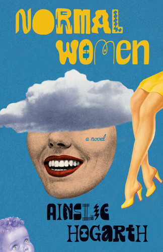 Normal Women: A Novel book cover by Ainslie Hogarth