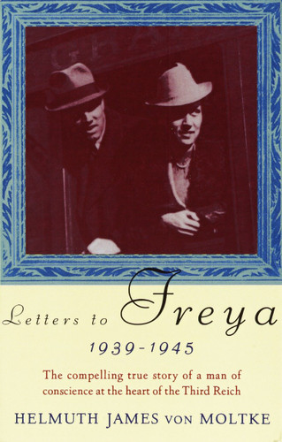Letters to Freya: 1939-1945 book cover by Helmuth Von Moltke