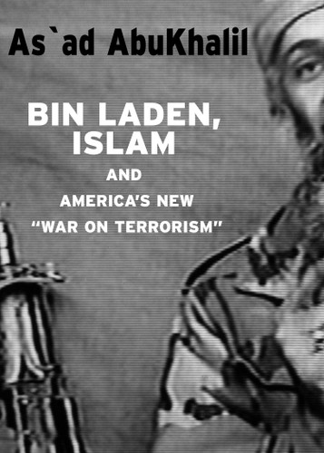 Bin Laden, Islam, & America's New War on Terrorism book cover by As'Ad Abukhalil