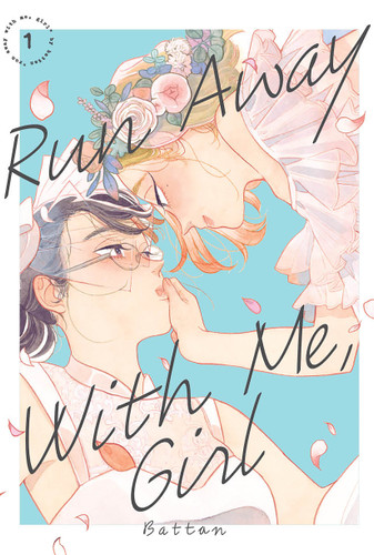 Run Away With Me, Girl 1 (Run Away With Me, Girl) book cover by Battan