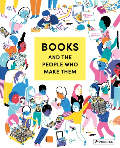 Books and the People Who Make Them book cover by Stéphanie Vernet