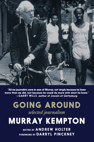 Going Around: Selected Journalism book cover by Murray Kempton