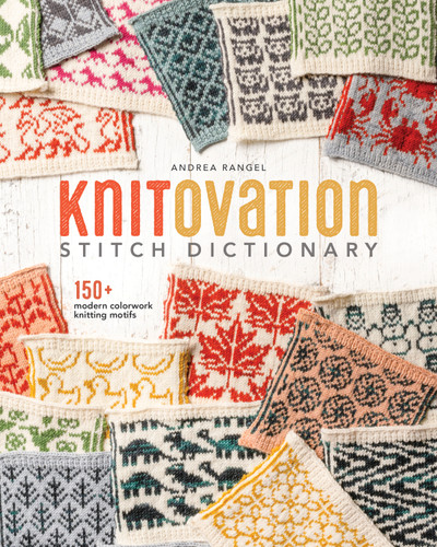 KnitOvation Stitch Dictionary: 150+ Modern Colorwork Knitting Motifs book cover by Andrea Rangel