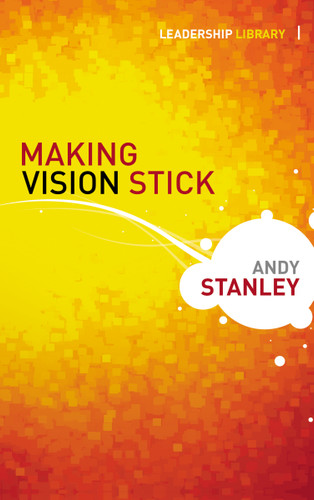 Making Vision Stick (Leadership Library) book cover by Andy Stanley
