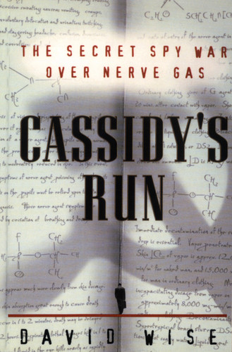 Cassidy's Run: The Secret Spy War Over Nerve Gas book cover by David Wise