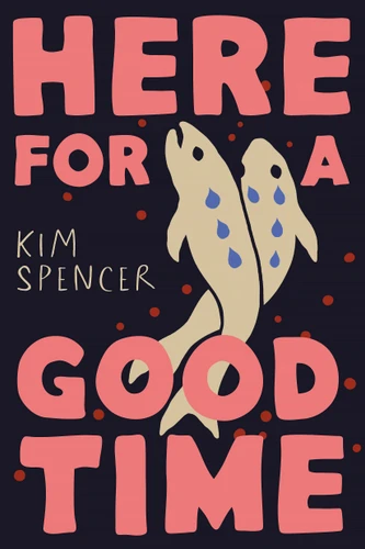 Here for a Good Time book cover by Kim Spencer