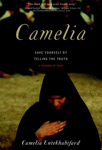 Camelia: Save Yourself by Telling the Truth - A Memoir of Iran book cover by Camelia Entekhabifard
