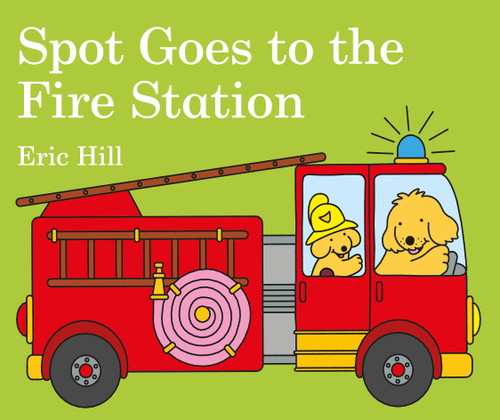 Spot Goes to the Fire Station (Spot) book cover by Eric Hill