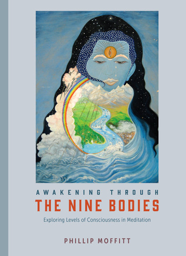 Awakening through the Nine Bodies: Exploring Levels of Consciousness in Meditation book cover by Phillip Moffitt