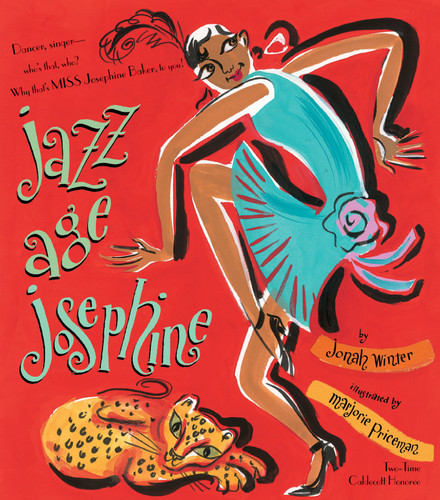 Jazz Age Josephine: Dancer, singer--who's that, who? Why, that's MISS Josephine Baker, to you! book cover by Jonah Winter