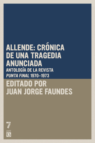 Allende: crónica de una tragedia anunciada: Antología de la revista Punto Final (periodo 1970-1973) book cover by 