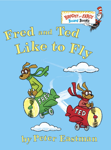 Fred and Ted Like to Fly (Bright & Early Board Books) book cover by Peter Eastman