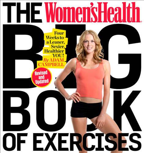 The Women's Health Big Book of Exercises: Four Weeks to a Leaner, Sexier, Healthier You! book cover by Adam Campbell, Editors of Women's Health Maga