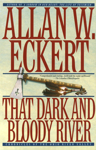 That Dark and Bloody River: Chronicles of the Ohio River Valley book cover by Allan W. Eckert