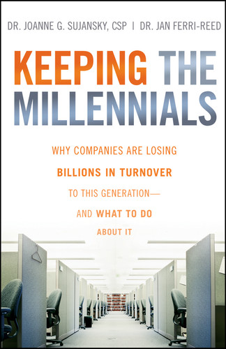 Keeping The Millennials: Why Companies Are Losing Billions in Turnover to This Generation- and What to Do About It book cover by Joanne Sujansky, Jan Ferri-Reed