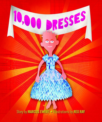 10,000 Dresses book cover by Marcus Ewert