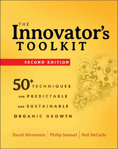 The Innovator's Toolkit: 50+ Techniques for Predictable and Sustainable Organic Growth book cover by David Silverstein, Philip Samuel, Neil DeCarlo