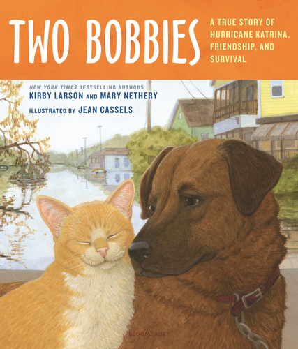 Two Bobbies: A True Story of Hurricane Katrina, Friendship, and Survival book cover by Kirby Larson, Mary Nethery