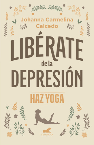 Libérate de la depresión: Haz yoga / Free Yourself from Depression book cover by Johanna Carmelina Caicedo