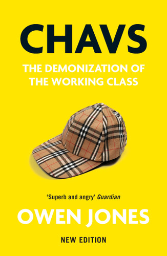Chavs: The Demonization of the Working Class book cover by Owen Jones