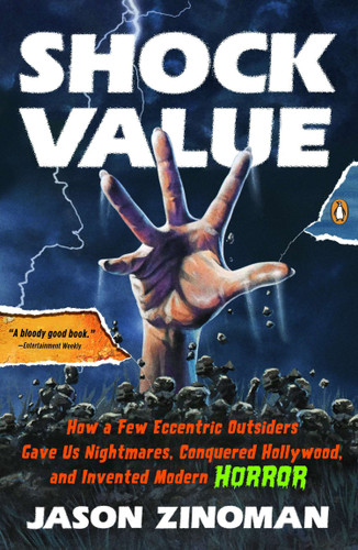 Shock Value: How a Few Eccentric Outsiders Gave Us Nightmares, Conquered Hollywood, and Invented Modern Horror book cover by Jason Zinoman