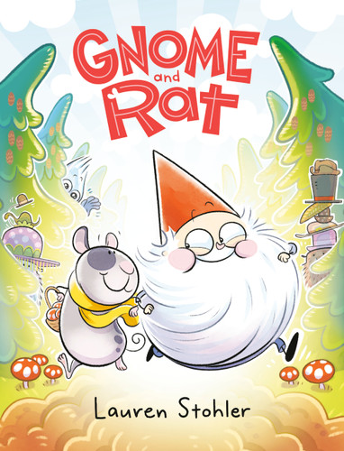 Gnome and Rat: (A Graphic Novel) (Gnome and Rat) book cover by Lauren Stohler