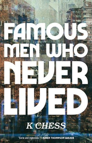 Famous Men Who Never Lived book cover by K. Chess