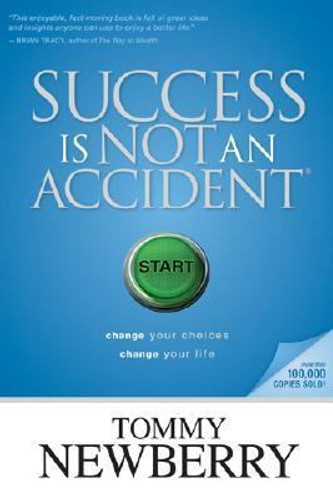 Success Is Not an Accident: Change Your Choices; Change Your Life Cover