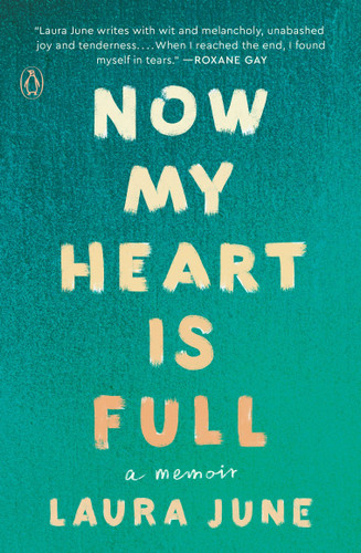 Now My Heart Is Full: A Memoir book cover by Laura June