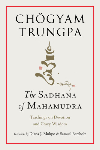 The Sadhana of Mahamudra: Teachings on Devotion and Crazy Wisdom book cover by Chogyam Trungpa