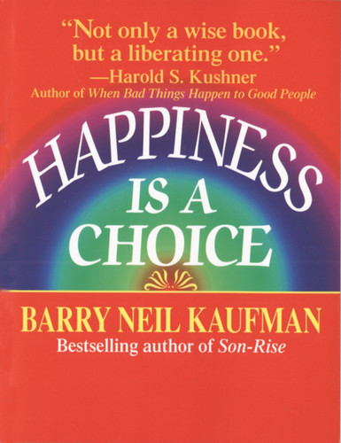 Happiness Is a Choice book cover by Barry Neil Kaufman