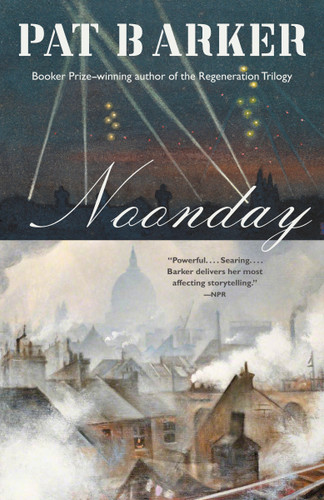 Noonday (Life Class Trilogy) book cover by Pat Barker