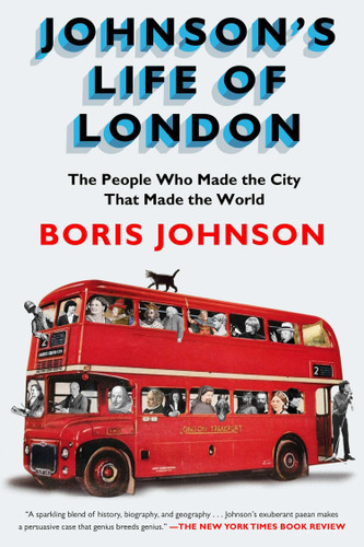 Johnson's Life of London: The People Who Made the City that Made the World book cover by Boris Johnson