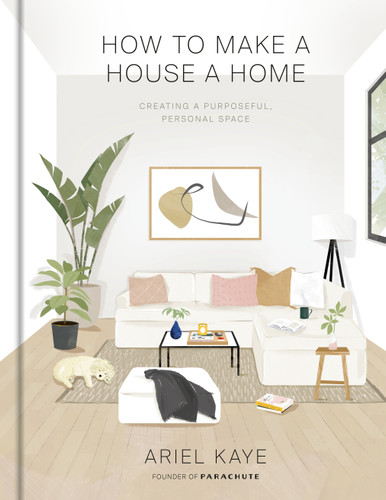 How to Make a House a Home: Creating a Purposeful, Personal Space book cover by Ariel Kaye