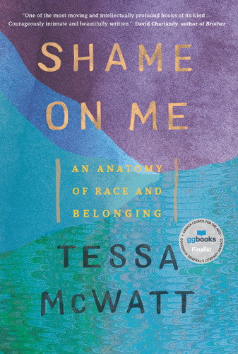 Shame on Me: An Anatomy of Race and Belonging book cover by Tessa McWatt