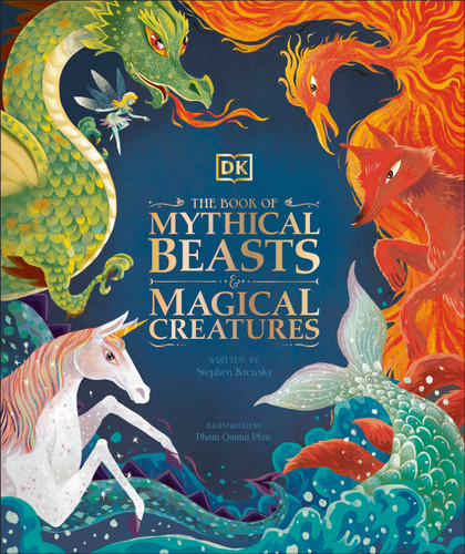 The Book of Mythical Beasts and Magical Creatures (Mysteries, Magic and Myth) book cover by DK, Stephen Krensky